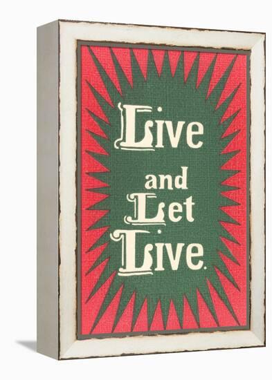 Live and Let Live Slogan-null-Framed Stretched Canvas