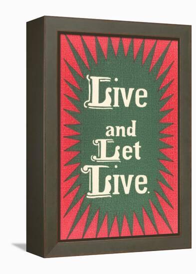 Live and Let Live Slogan-null-Framed Stretched Canvas