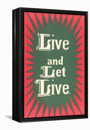 Live and Let Live Slogan-null-Framed Stretched Canvas