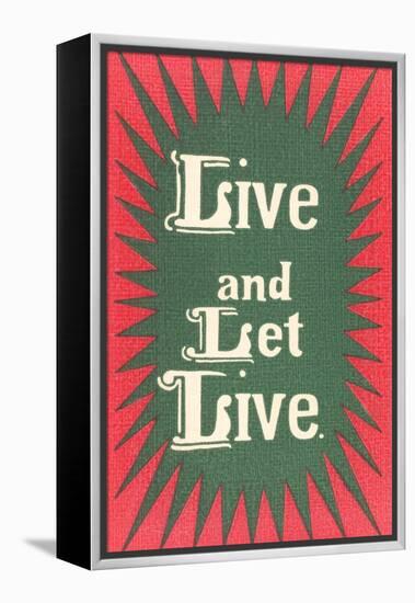 Live and Let Live Slogan-null-Framed Stretched Canvas