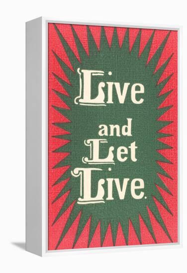 Live and Let Live Slogan-null-Framed Stretched Canvas