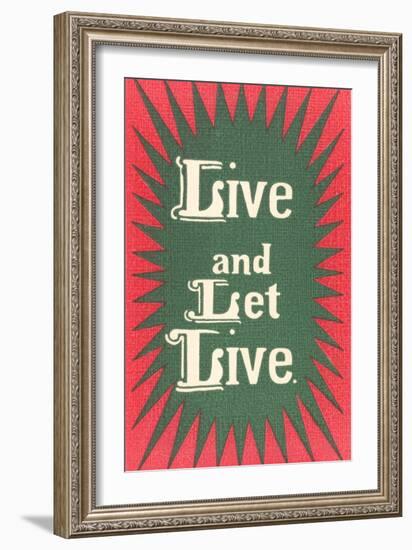 Live and Let Live Slogan-null-Framed Art Print