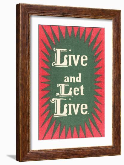 Live and Let Live Slogan-null-Framed Art Print