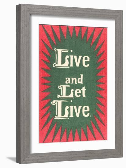 Live and Let Live Slogan-null-Framed Premium Giclee Print