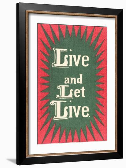 Live and Let Live Slogan-null-Framed Premium Giclee Print