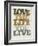 Live and Love II-null-Framed Art Print