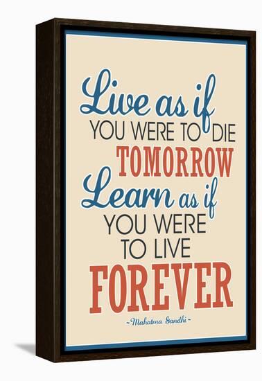 Live As If Learn As If Art Gandhi Quote-null-Framed Stretched Canvas