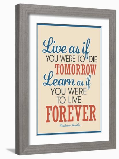 Live As If Learn As If Art Gandhi Quote-null-Framed Premium Giclee Print