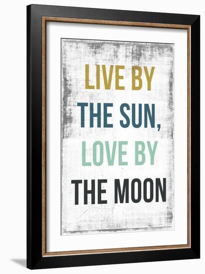Live By the Sun Love by the Moon-PI Studio-Framed Premium Giclee Print