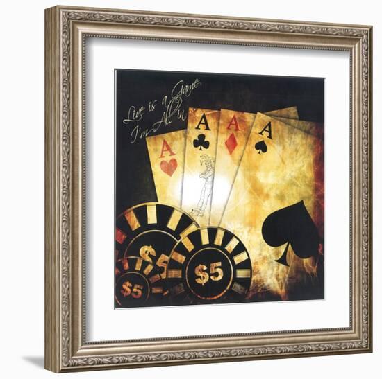 Live Is A Game, I'm All In-null-Framed Art Print