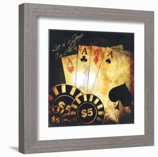 Live Is A Game, I'm All In-null-Framed Art Print