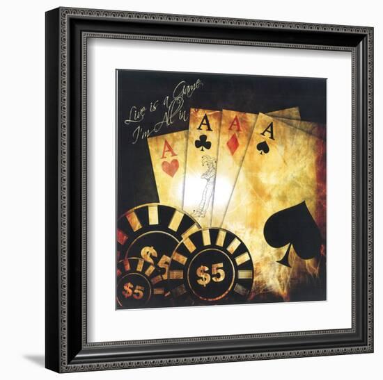 Live Is A Game, I'm All In-null-Framed Art Print