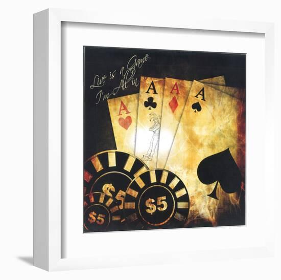 Live Is A Game, I'm All In-null-Framed Art Print