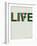 Live Life Poster 2-NaxArt-Framed Premium Giclee Print
