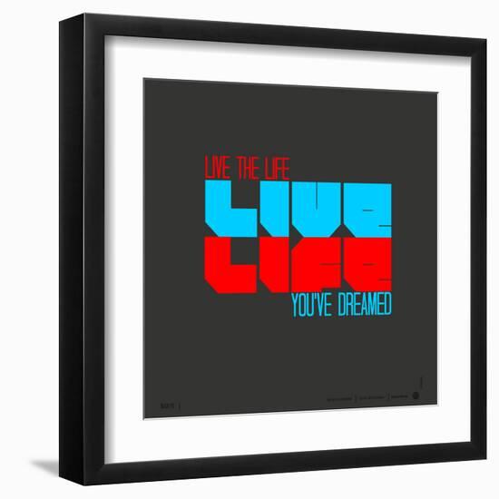 Live Life Poster-NaxArt-Framed Art Print