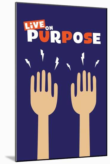 Live On Purpose-null-Mounted Art Print