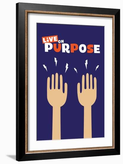 Live On Purpose-null-Framed Premium Giclee Print