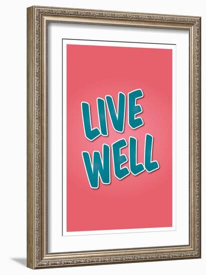 Live Well-null-Framed Art Print