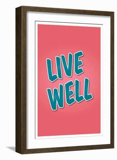 Live Well-null-Framed Art Print