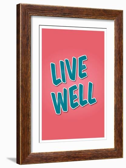 Live Well-null-Framed Art Print