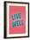 Live Well-null-Framed Art Print