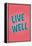 Live Well-null-Framed Stretched Canvas