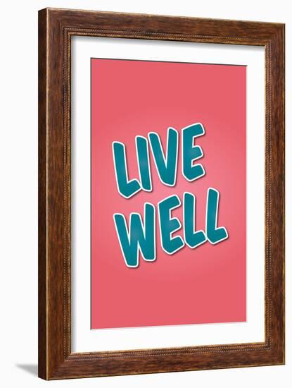 Live Well-null-Framed Premium Giclee Print