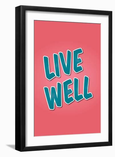 Live Well-null-Framed Premium Giclee Print