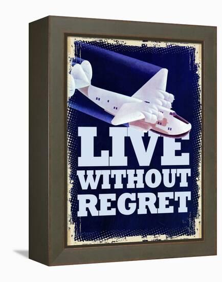 Live Without Regret-null-Framed Premier Image Canvas