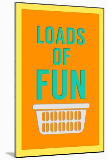 Loads of Fun-Sd Graphics Studio-Mounted Art Print