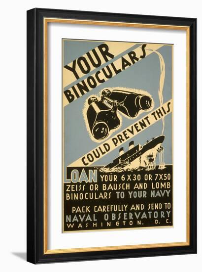 Loan Your Binoculars, WW II Navy Poster-null-Framed Premium Giclee Print