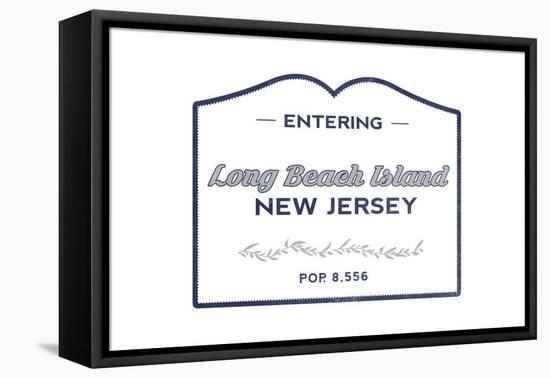 Long Beach Island, New Jersey - Now Entering (Blue)-Lantern Press-Framed Stretched Canvas