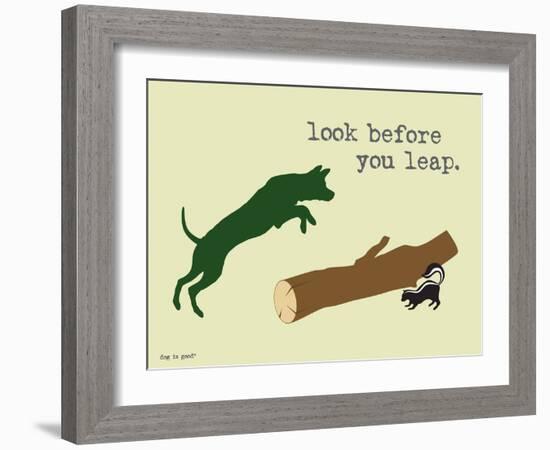 Look Before You Leap-Dog is Good-Framed Art Print