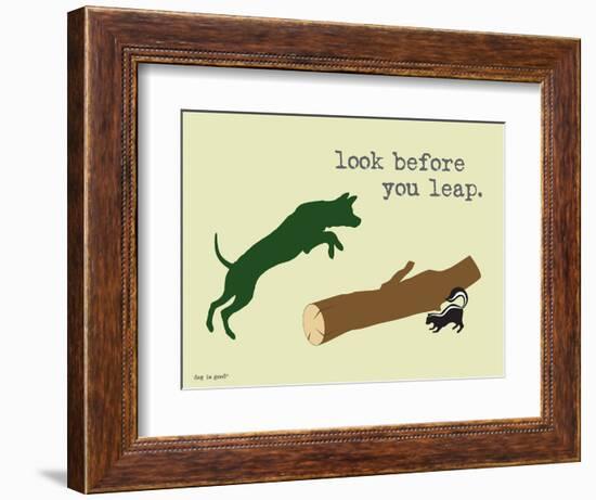 Look Before You Leap-Dog is Good-Framed Premium Giclee Print