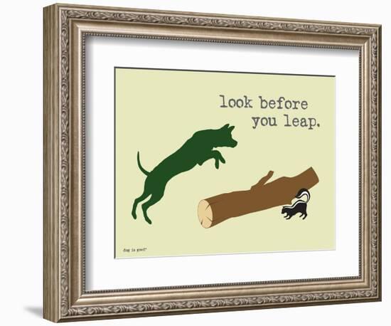 Look Before You Leap-Dog is Good-Framed Art Print