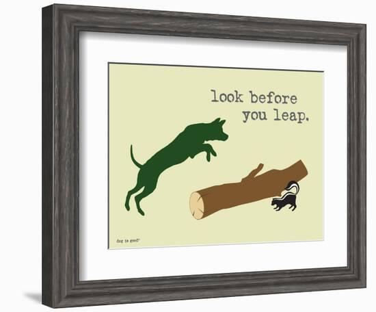 Look Before You Leap-Dog is Good-Framed Art Print