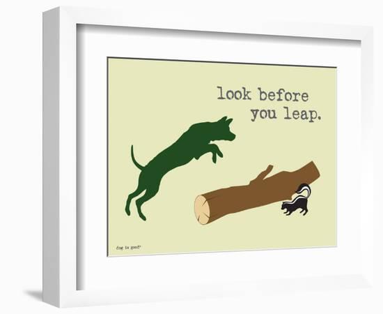 Look Before You Leap-Dog is Good-Framed Art Print