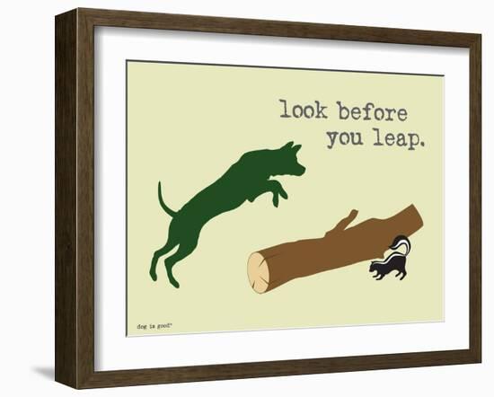 Look Before You Leap-Dog is Good-Framed Art Print