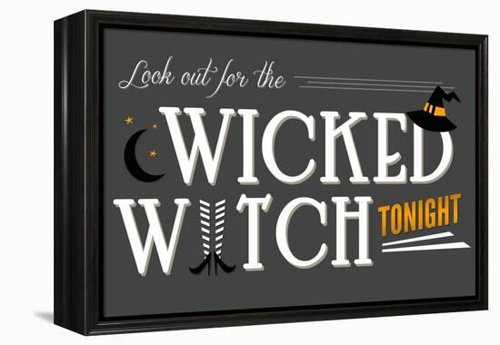 Look Out for the Wicked Witch - Happy Halloween-Lantern Press-Framed Stretched Canvas