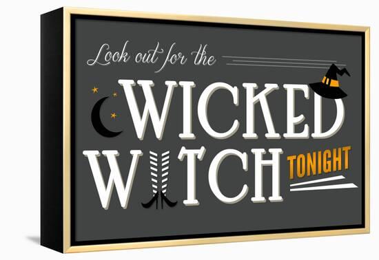 Look Out for the Wicked Witch - Happy Halloween-Lantern Press-Framed Stretched Canvas