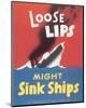 Loose Lips Might Sink Ships-null-Mounted Art Print