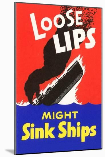 Loose Lips Might Sink Ships-null-Mounted Art Print