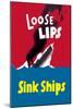 Loose Lips Sink Ships-null-Mounted Art Print