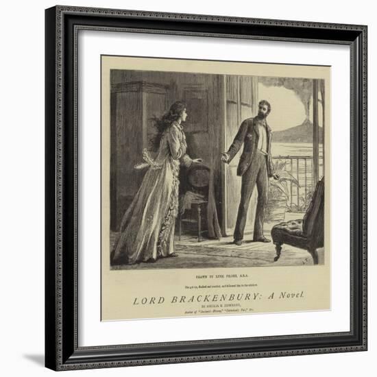 Lord Brackenbury, a Novel-Sir Samuel Luke Fildes-Framed Giclee Print