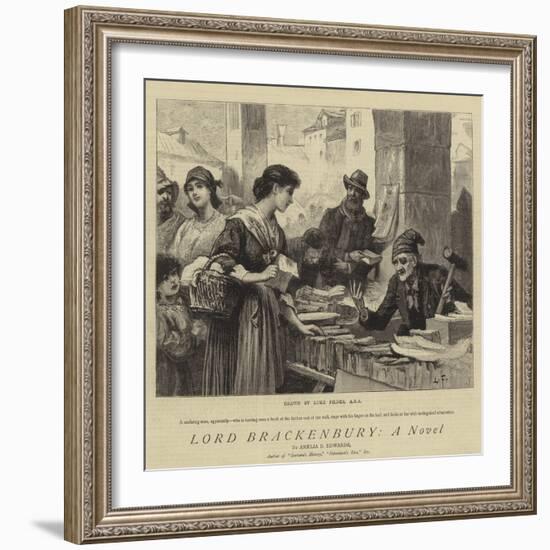 Lord Brackenbury, a Novel-Sir Samuel Luke Fildes-Framed Giclee Print