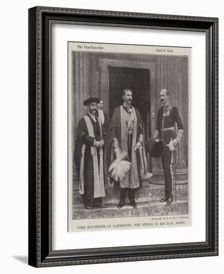 Lord Kitchener at Cambridge, the Sirdar in His LLD Robes-null-Framed Giclee Print