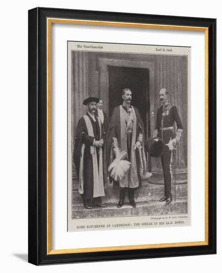 Lord Kitchener at Cambridge, the Sirdar in His LLD Robes-null-Framed Giclee Print