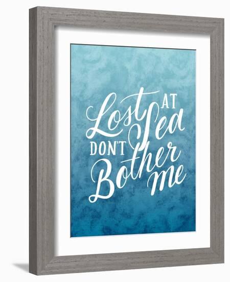 Lost At Sea Dont Bother Me-Ashley Santoro-Framed Giclee Print