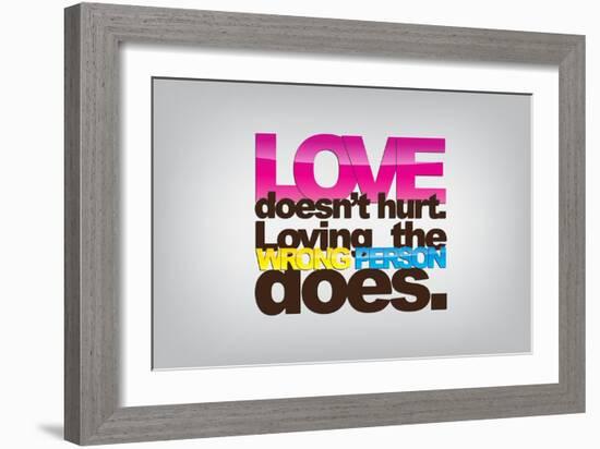 Love Doesn't Hurt; Loving the Wrong Person Does-maxmitzu-Framed Art Print