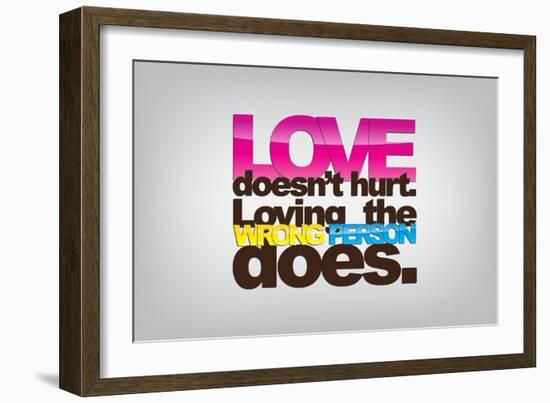 Love Doesn't Hurt; Loving the Wrong Person Does-maxmitzu-Framed Art Print